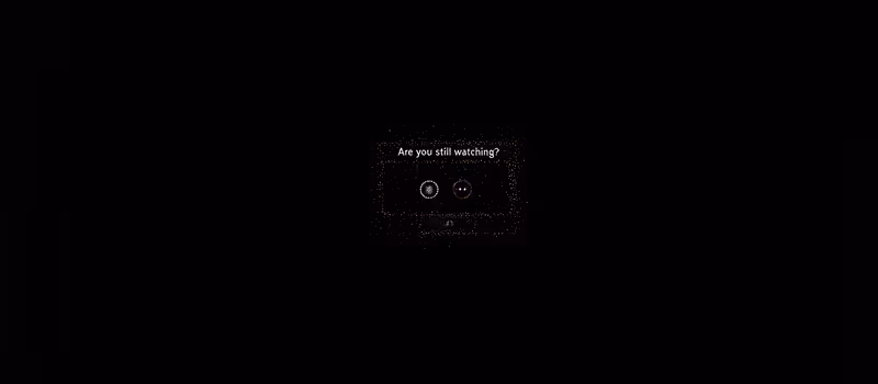 Are you still watching?